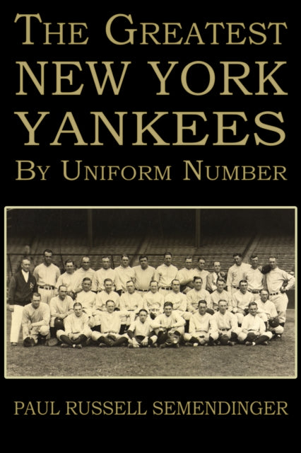 Greatest New York Yankees By Uniform Num By Semendinger, Paul Ru