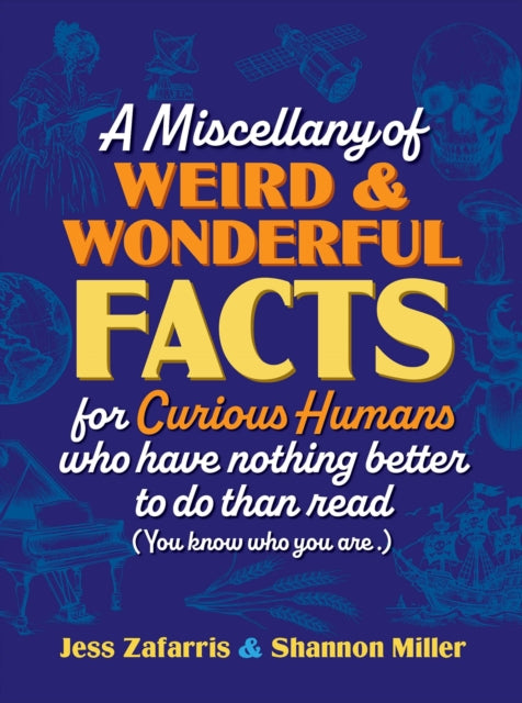 Miscellany Of Weird & Wonderful Facts Fo By Zafarris, Jess