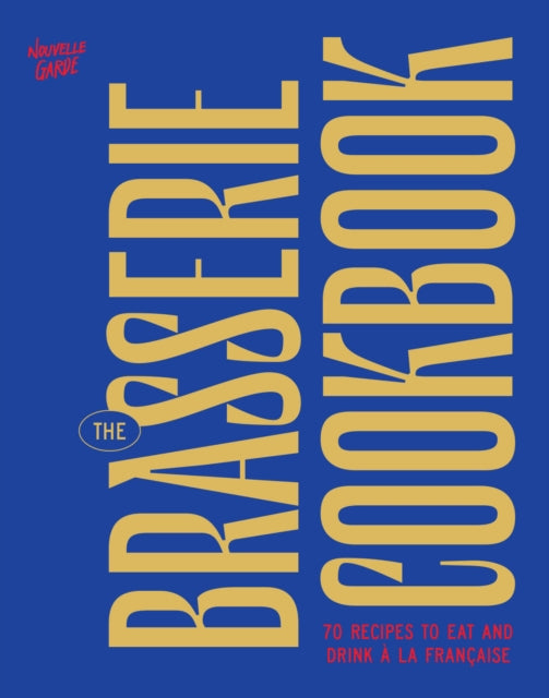 Brasserie Cookbook By Garde, Nouvelle