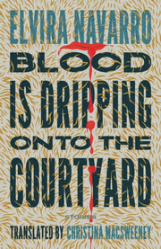 Blood Is Dripping Onto The Courtyard By Navarro, Elvira