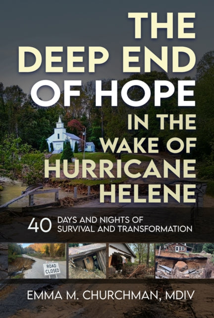 The Deep End Of Hope In The Wake Of Hurr By Churchman, Emma M.