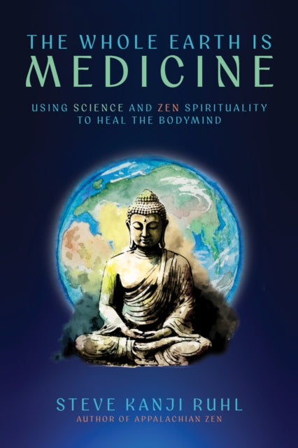 Whole Earth Is Medicine By Ruhl, Steve