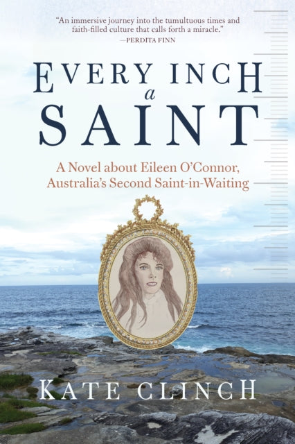 Every Inch A Saint : A Novel About Eilee
