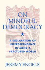 On Mindful Democracy