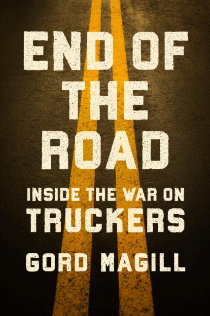 End Of The Road By Magill, Gord