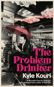 Problem Drinker By Kouri, Kyle