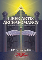 Liber Artis Archeomancy By Barrabbas, Frater