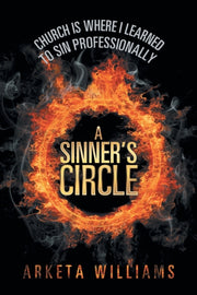 A Sinner's Circle: Church Is Where I Lea By Williams, Arketa