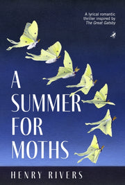 Summer For Moths By Rivers, Henry
