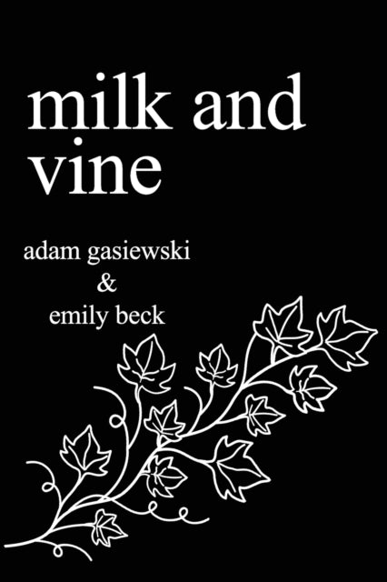 Milk And Vine:  Inspirational Quotes Fro By Beck, Emily
