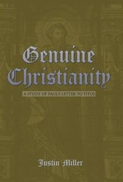 Genuine Christianity: A Study Of Paul's