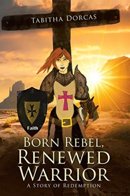 Born Rebel, Renewed Warrior: A Story Of