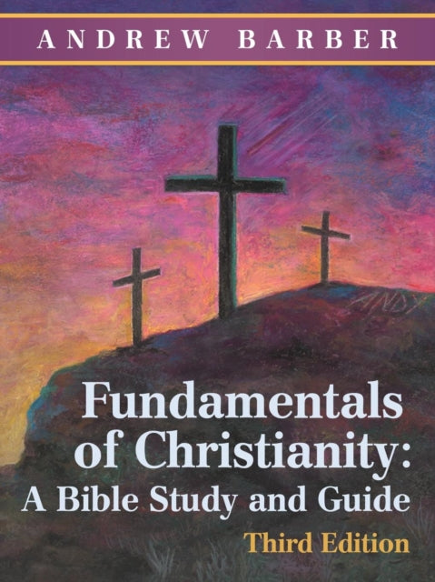 Fundamentals Of Christianity: A Bible St