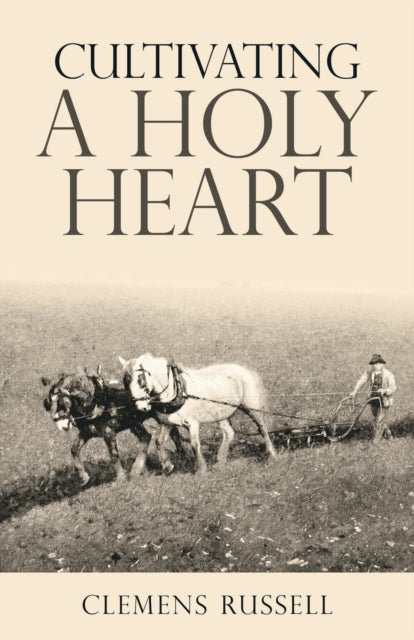 Cultivating  A  Holy  Heart