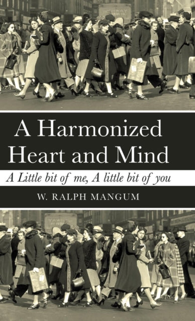 A Harmonized Heart And Mind: A Little Bi