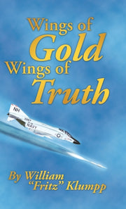 Wings Of Gold Wings Of Truth By Klumpp, William
