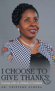 I Choose To Give Thanks!: Grieving With
