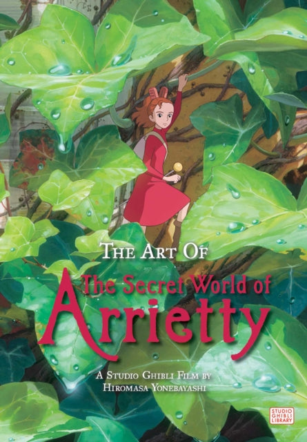 Art Of The Secret World Of Arrietty By Yonebayashi, H