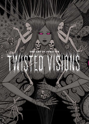 Art Of Junji Ito Twisted Visions By Ito, Junji