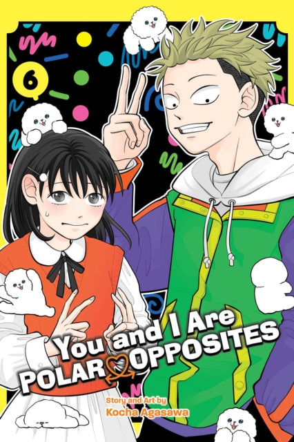 You And I Are Polar Opposites Vol 6