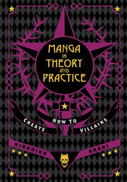 Manga In Theory & Practice By Araki, Hirohiko