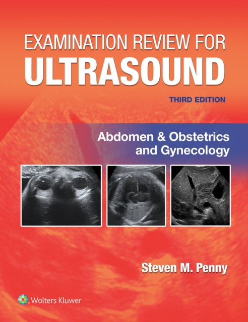 Examination Review For Ultrasound Abdome By Penny, Steven M.