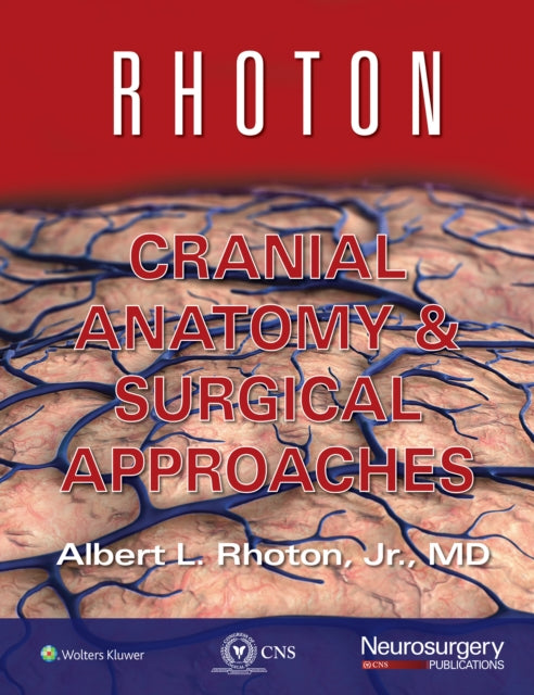 Rhoton Cranial Anat And Surg Approaches By Albert L. Rhoton Jr