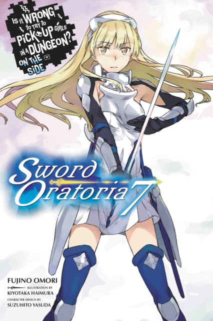 Is It Wrong To Try/sword Oratoria Vol 7
