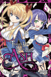 Though You May Burn To Ash Vol 6