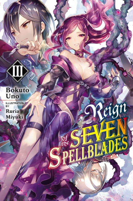 Reign Of The Seven Spellblades Vol 3 By Uno, Bokuto