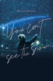 You Cant See The Snow