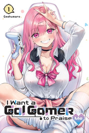 I Want A Gal Gamer To Praise Me Vol 1 By Geshumaro