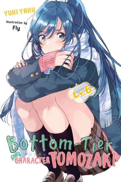 Bottomtier Character Tomozaki Vol 6