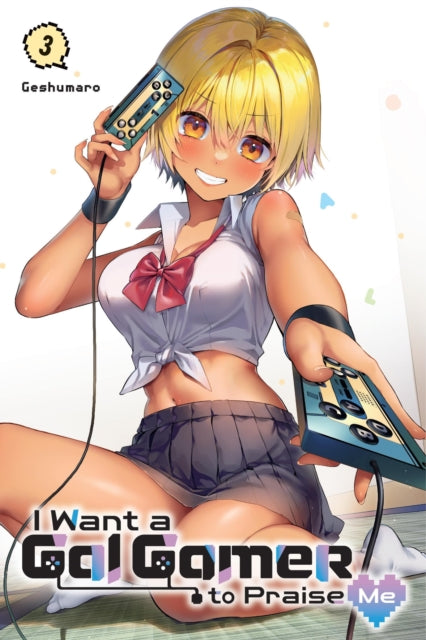 I Want A Gal Gamer To Praise Me Vol 3 By Geshumaro
