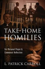 Take-home Homilies: For Personal Prayer