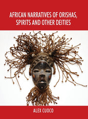 African Narratives Of Orishas, Spirits A By Cuoco, Alex