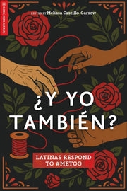 Y Yo Tambin Latinas Respond To Metoo By Castillo-garsow, Mel