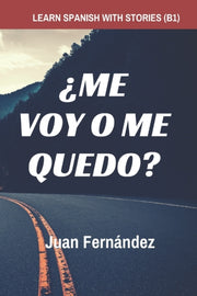 Learn Spanish With Stories (b1):  Me Voy