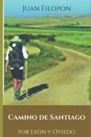 El Camino De Santiago: Por Le N Y Oviedo By Filop N, Juan