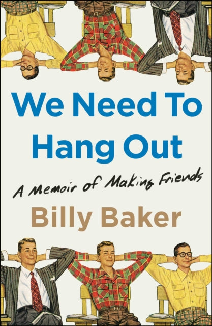We Need To Hang Out Ha By Billy Baker
