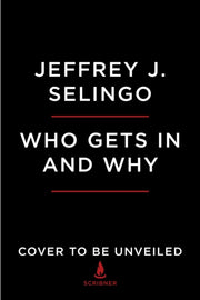 Who Gets In & Why By Selingo, Jeffrey