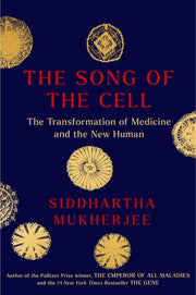 Song Of The Cell By Mukherjee, Siddharta