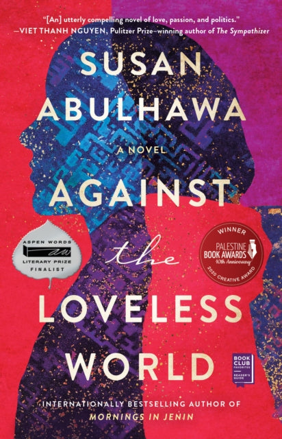 Against The Loveless World By Abulhawa, Susan