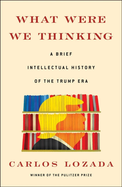What Were We Thinking By Lozada, Carlos