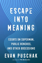 Escape Into Meaning By Puschak, Evan