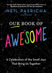 Our Book Of Awesome By Pasricha, Neil