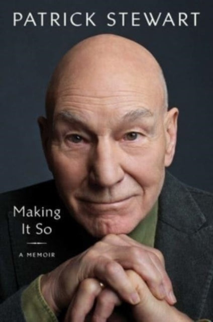 Making It So By Stewart, Patrick