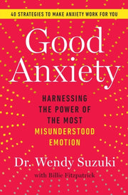 Good Anxiety By Suzuki, Dr. Wendy