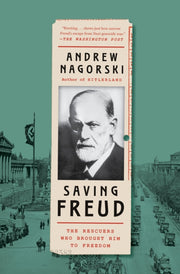 Saving Freud By Nagorski, Andrew