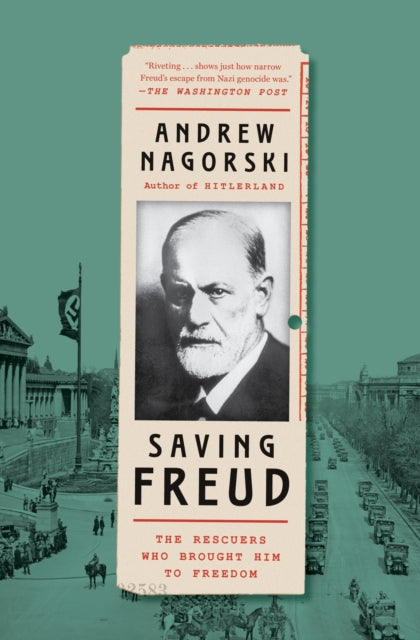 Saving Freud By Nagorski, Andrew